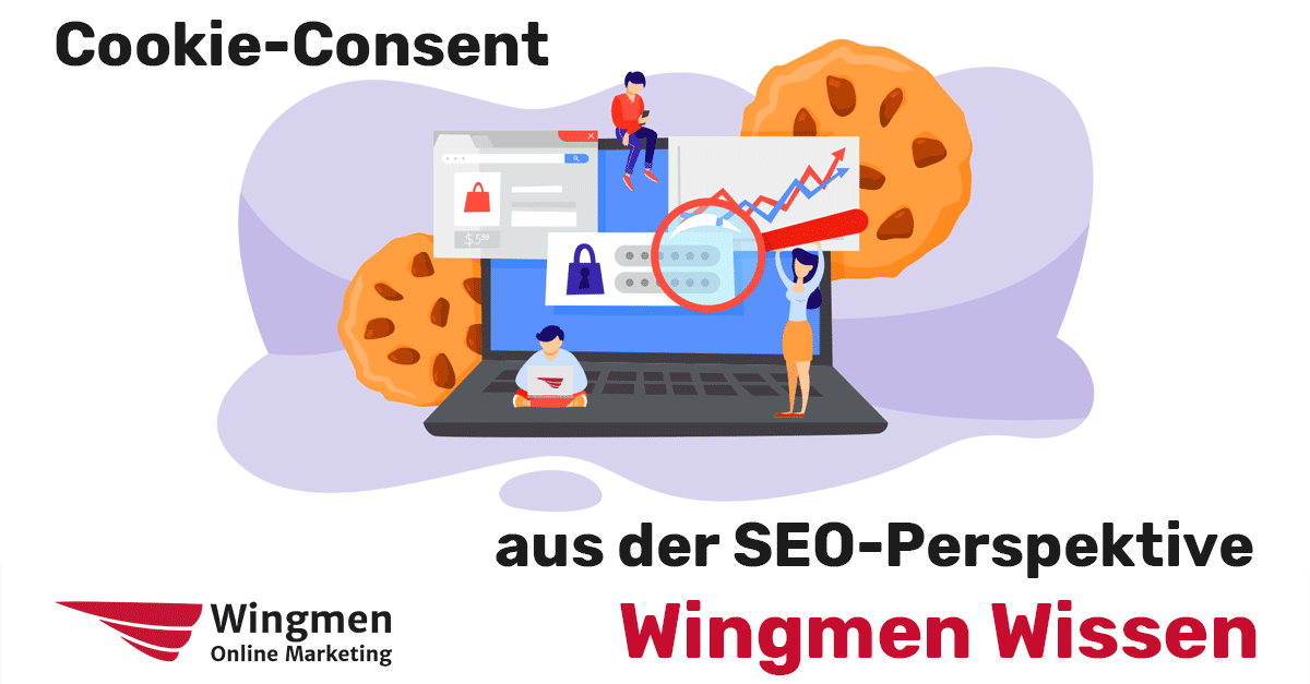 Laptop mit geöffnetem Bildschirm, darauf Grafiken, ein Schloss und eine Lupe, umgeben von zwei großen Keksen und drei kleinen Figuren, Text 'Cookie-Consent aus der SEO-Perspektive Wingmen Wissen' und Wingmen Online Marketing Logo.