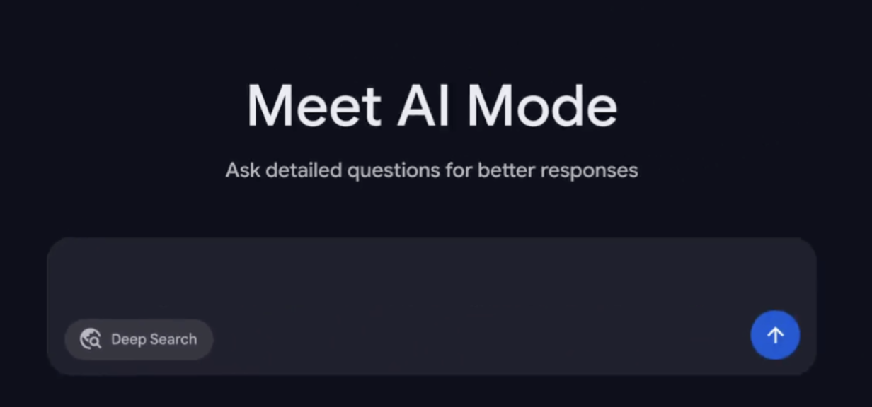 Oben zentriert der weiße Titel ‚Meet AI Mode‘ mit Unterzeile ‚Ask detailed questions for better responses‘. Darunter ein breites, abgerundetes Eingabefeld. Links im Eingabefeld befindet sich ein graues, pillenförmiges Button‑Element mit Lupen‑Symbol und der Beschriftung ‚Deep Search‘.