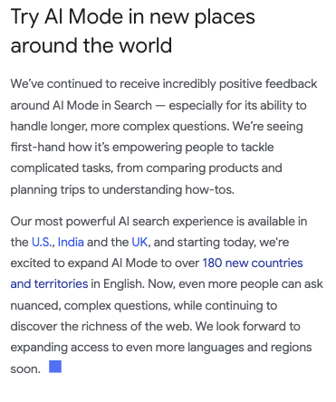 Hinweis von Google auf deren Blog, dass der AI Mode nach USA, UK und Indien nun auch auf 180 weitere Länder und Territorien ausgerollt wurde.